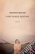 Fiori senza destino. E-book. Formato EPUB ebook