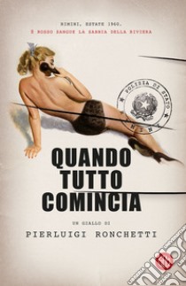 Quando tutto comincia. E-book. Formato EPUB ebook di Pierluigi Ronchetti