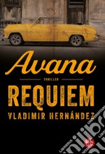 Avana Requiem. E-book. Formato EPUB ebook