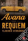 Avana Requiem. E-book. Formato EPUB ebook