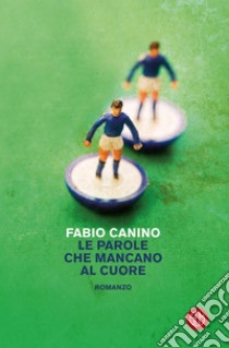 Le parole che mancano al cuore. E-book. Formato EPUB ebook di Fabio Canino