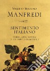 Sentimento italiano: Storia, arte, natura di un Popolo inimitabile. E-book. Formato EPUB ebook di Valerio Massimo Manfredi