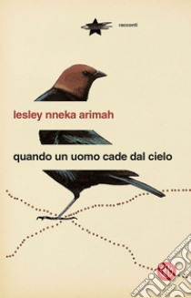 Quando un uomo cade dal cielo. E-book. Formato EPUB ebook di Lesley Nneka Arimah