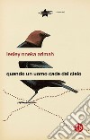 Quando un uomo cade dal cielo. E-book. Formato EPUB ebook di Lesley Nneka Arimah