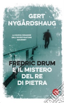 Fredric Drum e il mistero del re di pietra. E-book. Formato EPUB ebook di Gert Nygårdshaug