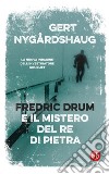 Fredric Drum e il mistero del re di pietra. E-book. Formato EPUB ebook di Gert Nygårdshaug