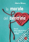 La morale del centrino: Ovvero come sopravvivere a una mamma siciliana. E-book. Formato EPUB ebook