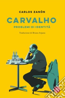 Carvalho: problemi di identità. E-book. Formato EPUB ebook di Carlos Zanón