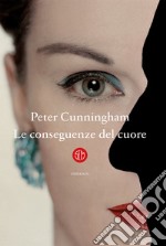 Le conseguenze del cuore. E-book. Formato EPUB