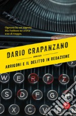 Arrigoni e il delitto in redazione. E-book. Formato EPUB ebook