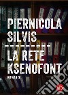 La Rete Ksenofont. E-book. Formato EPUB ebook