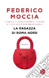 La ragazza di Roma Nord. E-book. Formato EPUB ebook