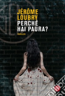 Perché hai paura?. E-book. Formato EPUB ebook di Jérôme Loubry