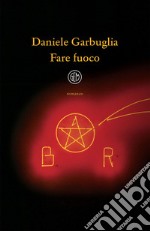 Fare Fuoco. E-book. Formato EPUB ebook