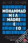 Mia madre, Mohammad e io. E-book. Formato EPUB ebook di Benoît Cohen