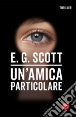 Un'amica particolare. E-book. Formato EPUB ebook