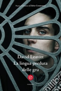 La lingua perduta delle gru. E-book. Formato EPUB ebook di David Leavitt