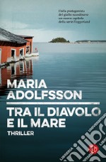 Tra il diavolo e il mare. E-book. Formato EPUB ebook