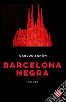 Barcelona negra. E-book. Formato EPUB ebook di Carlos Zanón