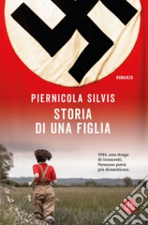 Storia di una figlia. E-book. Formato EPUB ebook di Piernicola Silvis