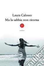 Ma la sabbia non ritorna. E-book. Formato EPUB ebook