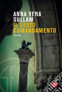 Il sesto comandamento. E-book. Formato EPUB ebook di Anna Vera Sullam