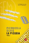 La Pioggia. E-book. Formato EPUB ebook di Piernicola Silvis