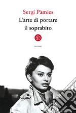 L'arte di portare il soprabito. E-book. Formato EPUB ebook