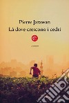 Là dove crescono i cedri. E-book. Formato EPUB ebook