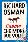 L'uomo che morì due volte. E-book. Formato EPUB ebook di Richard Osman