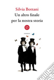 Un altro finale per la nostra storia. E-book. Formato EPUB ebook di Silvia Bottani