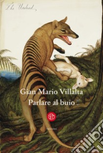 Parlare al buio. E-book. Formato EPUB ebook di Gian Mario Villalta