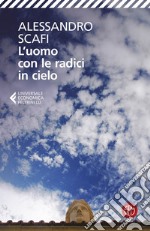 L'uomo con le radici in cielo. E-book. Formato EPUB ebook