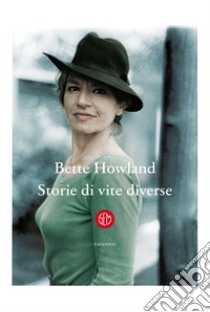 Storie di vite diverse. E-book. Formato EPUB ebook di Bette Howland