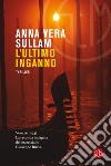 L'ultimo inganno. E-book. Formato EPUB ebook di Anna Vera Sullam