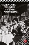 Le ragazze meravigliose: Quello che il cuore vuole. E-book. Formato EPUB ebook