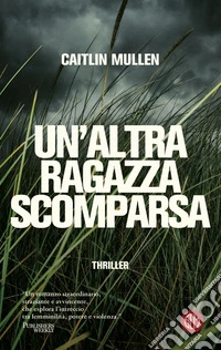 Un'altra ragazza scomparsa. E-book. Formato EPUB ebook