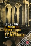 Il mistero della Torre del Parco. E-book. Formato EPUB ebook di Luca Crovi