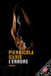 L'errore. E-book. Formato EPUB ebook di Piernicola Silvis