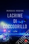 Lacrime di coccodrillo. E-book. Formato EPUB ebook di Mercedes Rosende