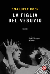 La figlia del Vesuvio. E-book. Formato EPUB ebook di Emanuele Coen