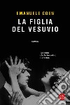 La figlia del Vesuvio. E-book. Formato EPUB ebook di Emanuele Coen