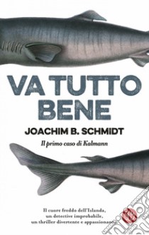 Va tutto bene. E-book. Formato EPUB ebook di Joachim B. Schmidt