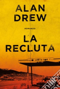 La recluta. E-book. Formato EPUB ebook di Alan Drew