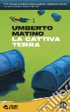 La cattiva terra. E-book. Formato EPUB ebook