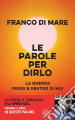 Le parole per dirlo: La guerra fuori e dentro di noi. E-book. Formato EPUB