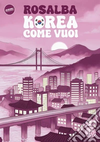 Korea come vuoi. E-book. Formato EPUB ebook