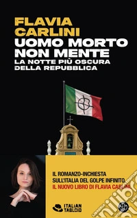 Uomo morto non mente: La notte più oscura della Repubblica. E-book. Formato EPUB ebook