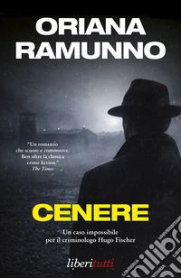 Cenere: Un caso impossibile per il criminologo Hugo Fischer. E-book. Formato EPUB ebook