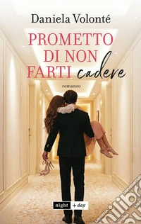 Prometto di non farti cadere. Strangers to lovers. E-book. Formato EPUB ebook